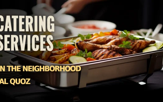 Catering Services in the Neighborhood Al Quoz