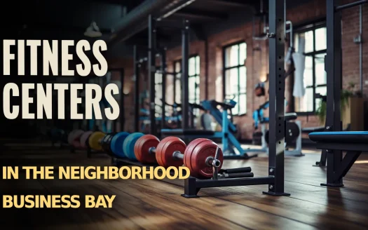 Fitness Centers in the Neighborhood Business Bay