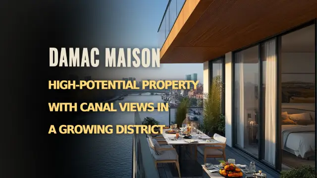 Damac Maison: High-Potential Property with Canal Views in a Growing District