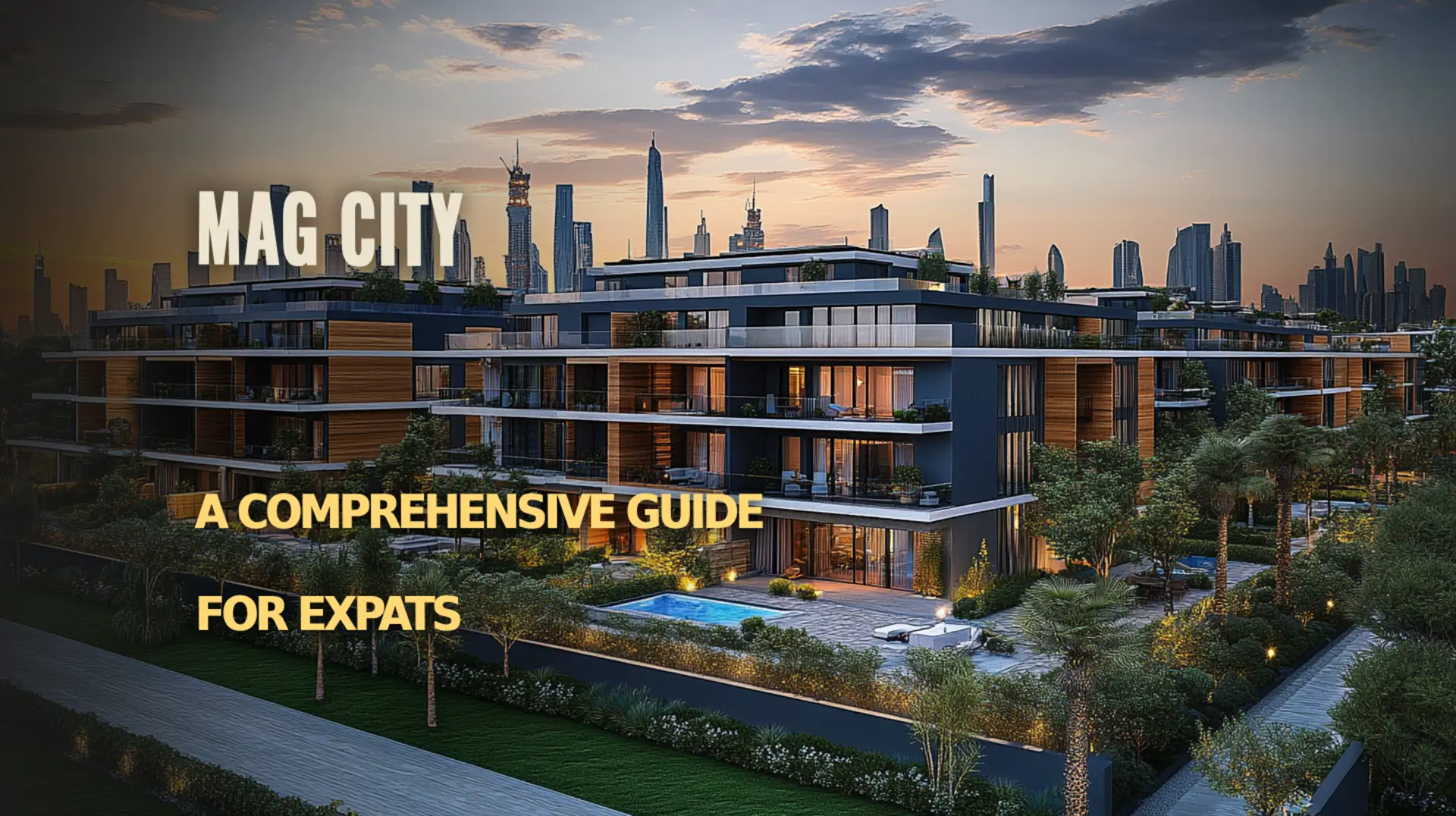 Essential Guide for Expats Living in MAG City Dubai