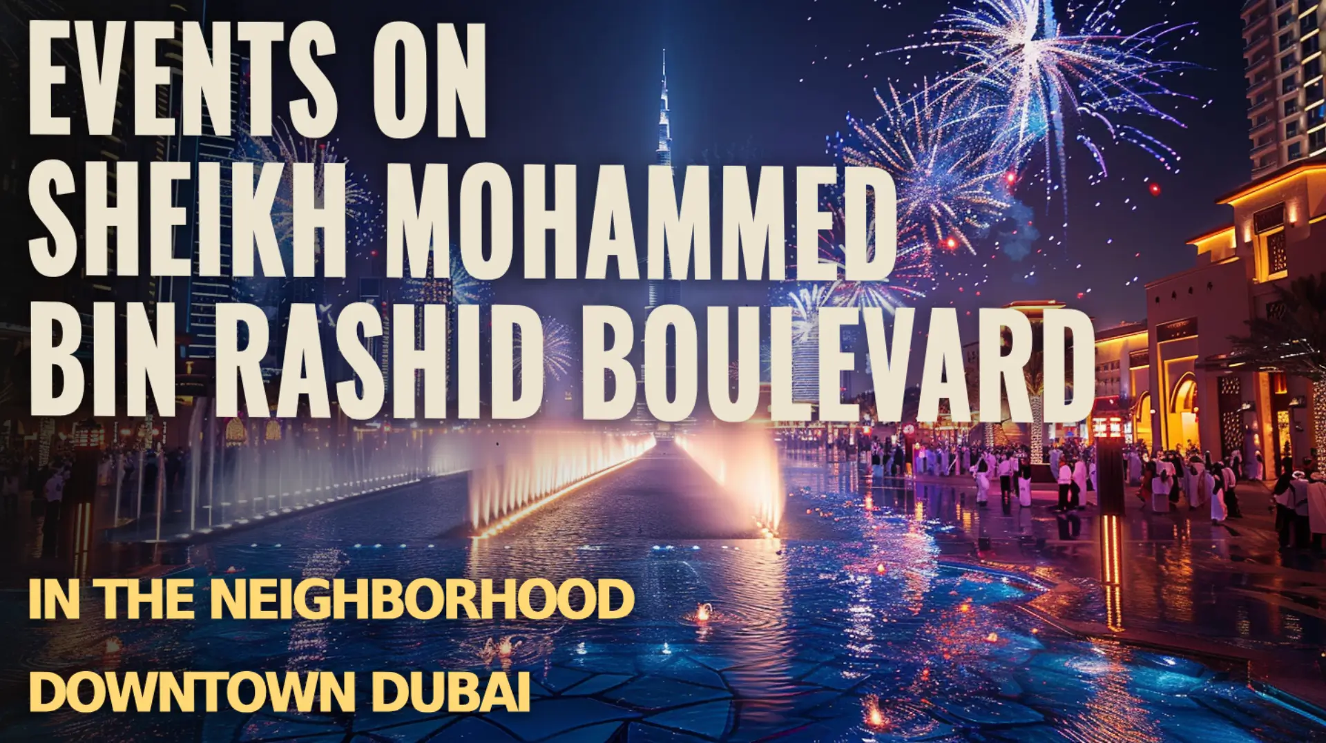 Discover Cultural Events on Sheikh Mohammed Bin Rashid Boulevard in the Neighborhood Downtown Dubai