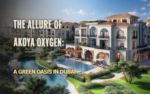 The Allure of Akoya Oxygen: Discover Dubai's Green Oasis"