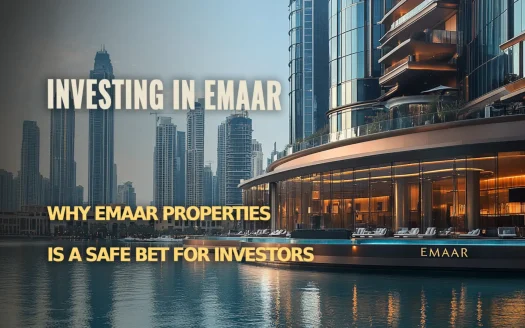 Investing in Emaar: Why Emaar Properties is a Secure Investment