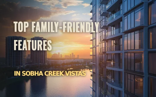 Discover the Top Family-Friendly Amenities at Sobha Creek Vistas