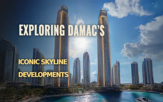 Exploring DAMAC’s Iconic Skyline: Architectural Marvels Redefined