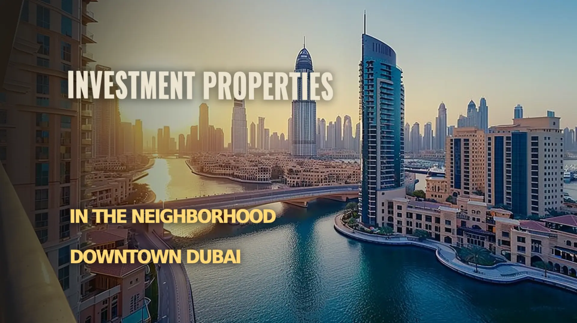 Discover Luxury Investment Properties in the Neighborhood Downtown Dubai