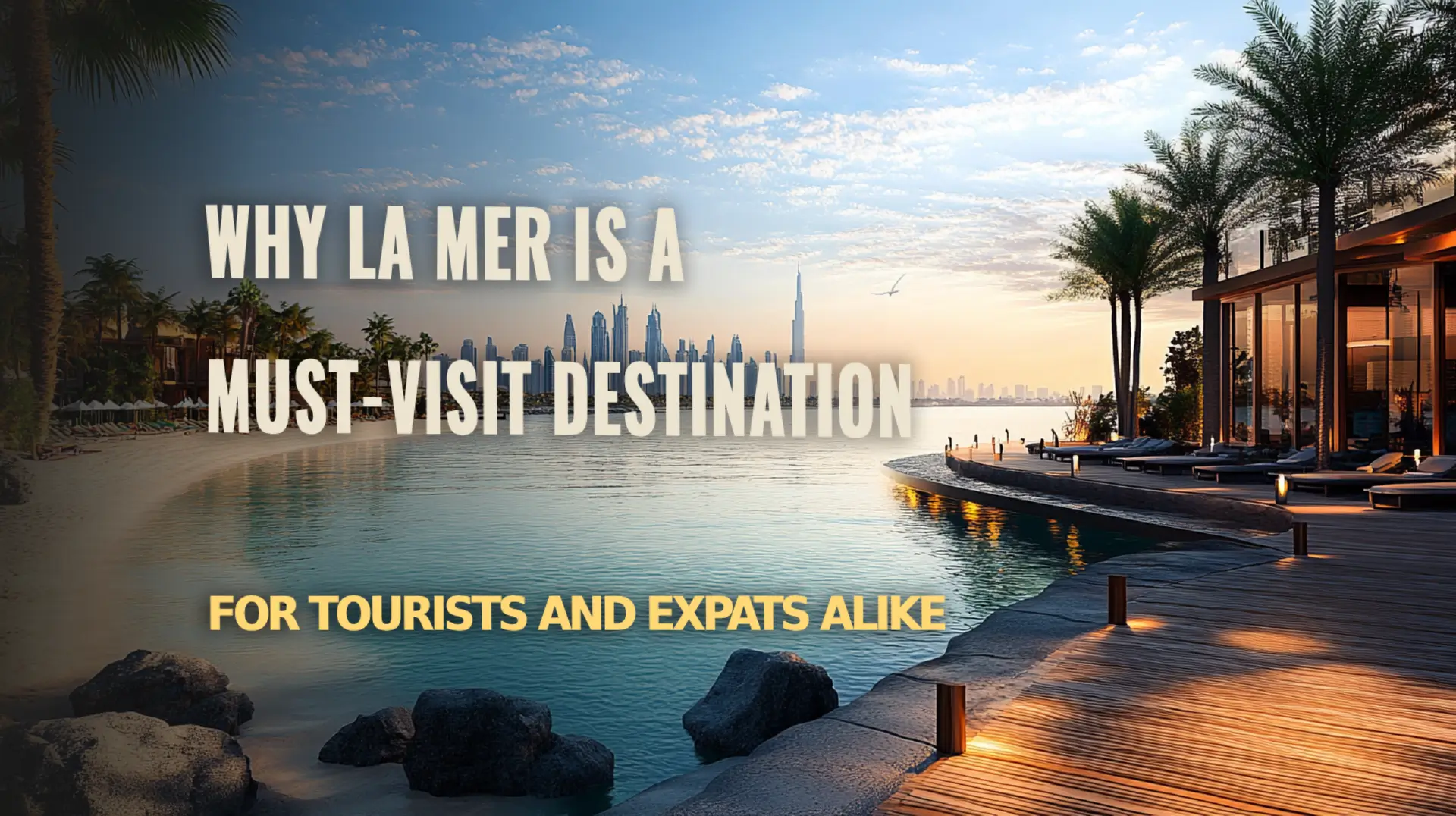 Explore La Mer: A Must-Visit Spot for Tourists and Expats