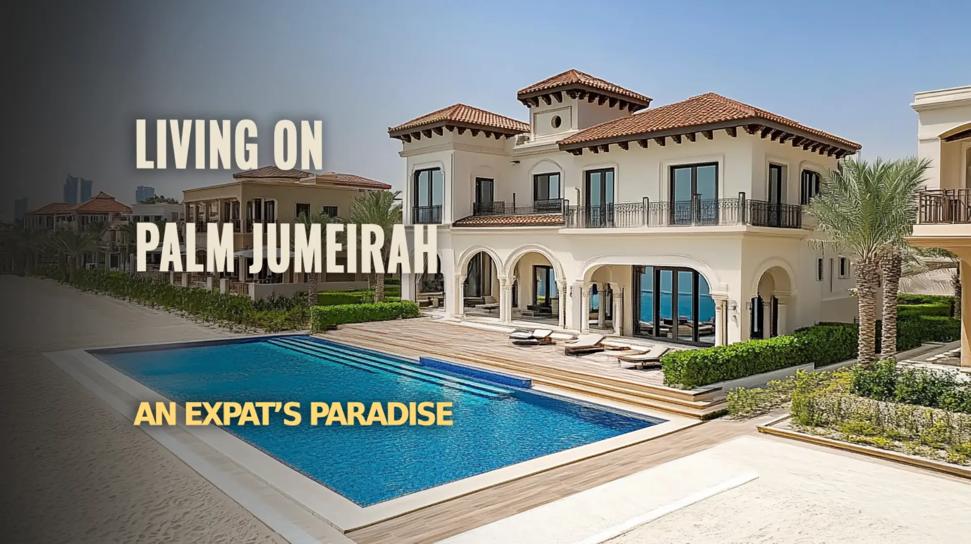 Living the Good Life on Palm Jumeirah for Expats