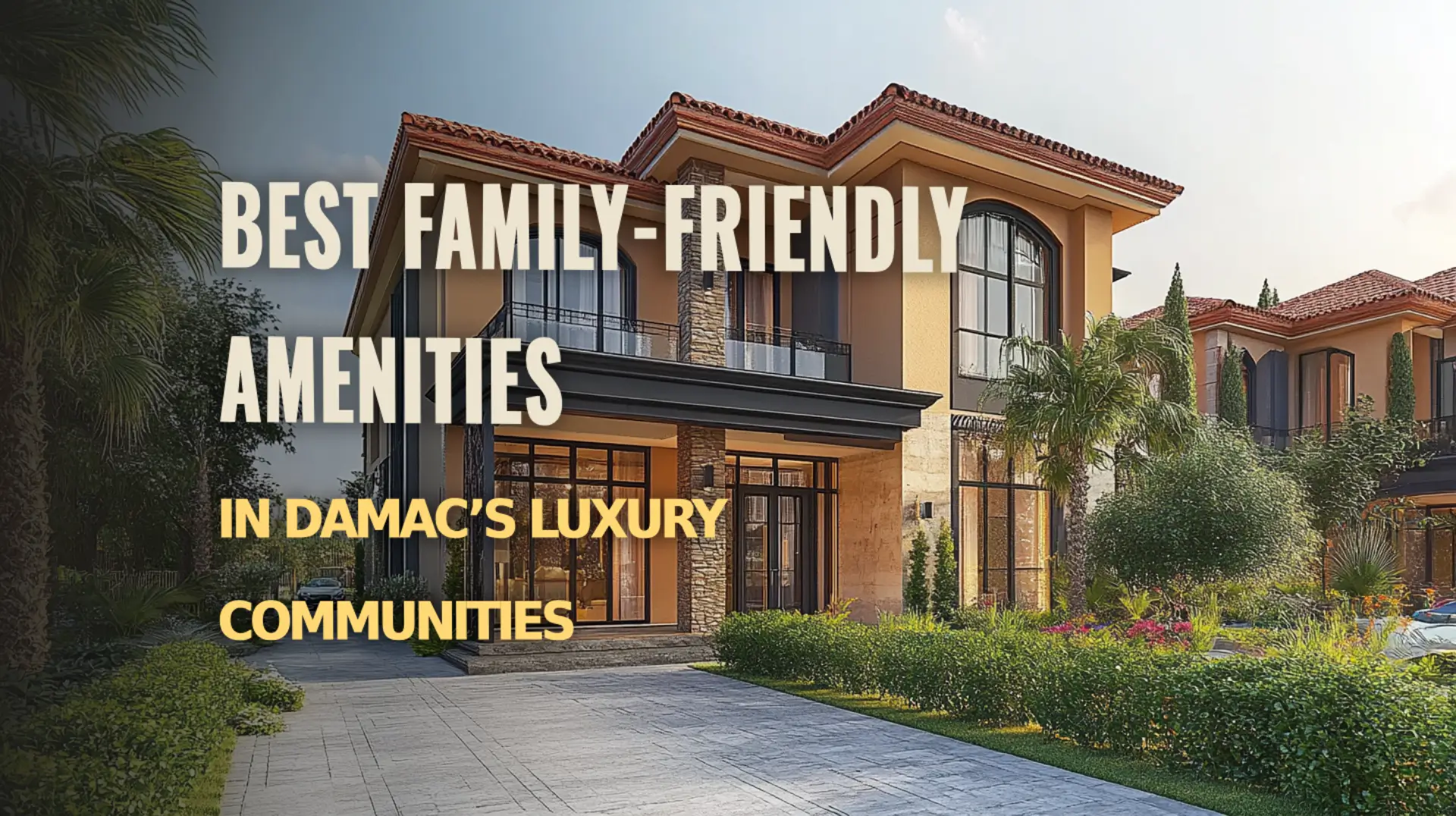 Explore the best family amenities in DAMAC’s Luxury Communities