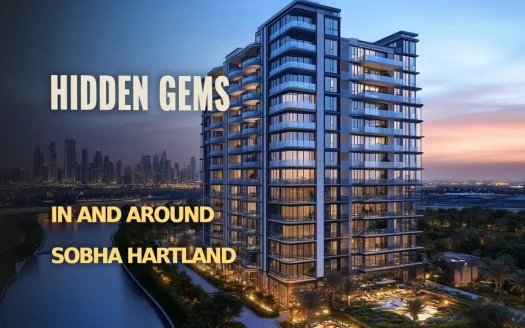 Exploring Hidden Gems in and Around Sobha Hartland