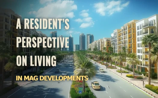 A Resident’s Perspective on Living in MAG Developments