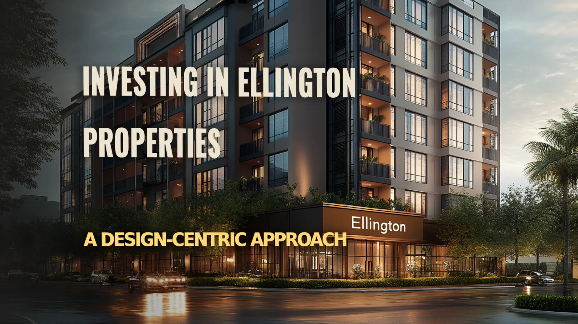 Design excellence in Ellington Properties for investors