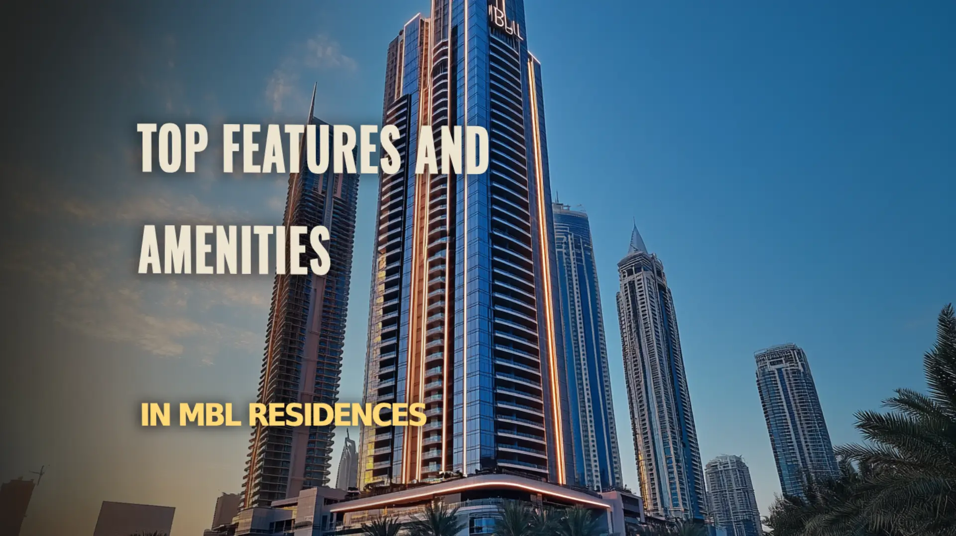 Discover the Top Features and Amenities at MBL Residences