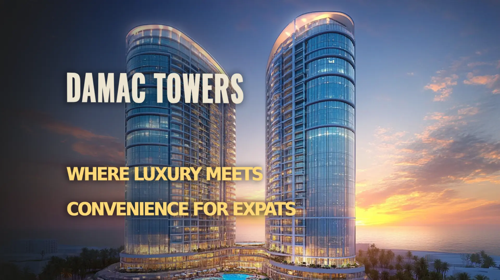 Experience luxury and convenience at DAMAC Towers, perfect for expats.