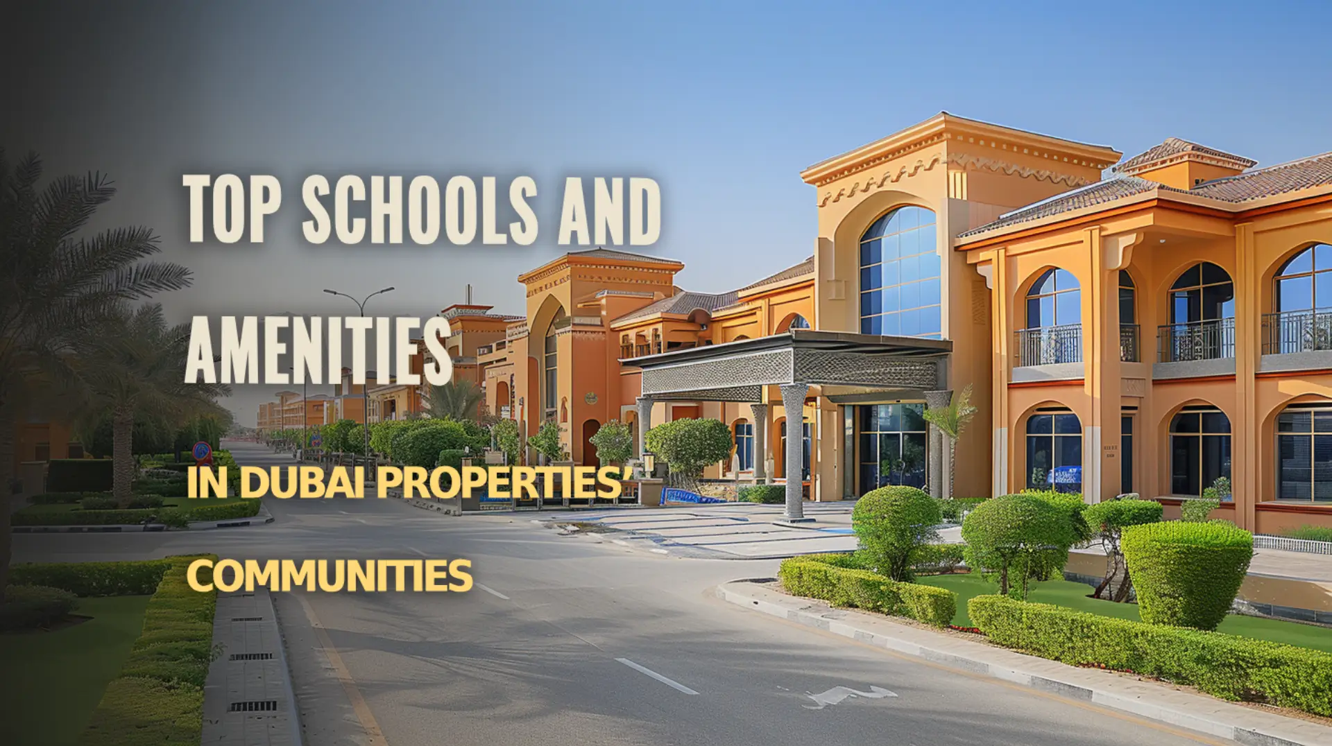 Discover the top schools and amenities in Dubai Properties' communities